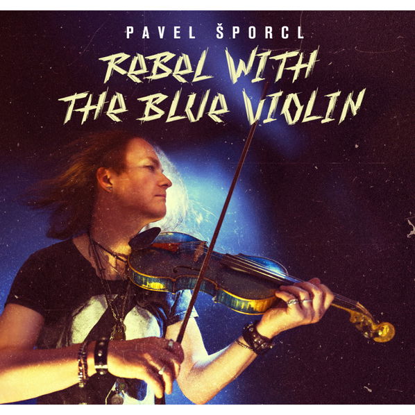 Šporcl Pavel: Rebel With Blue Violin-602475163541