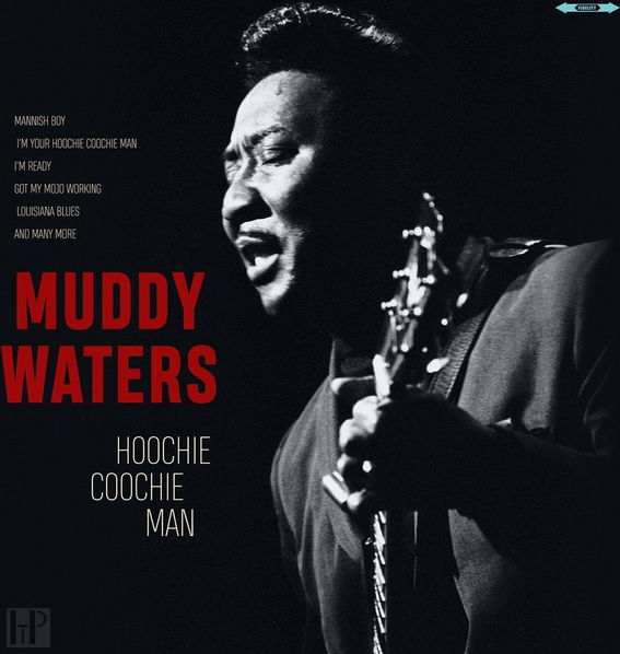 Waters Muddy: Hoochie Coochie Man (Limited)-5711053020888