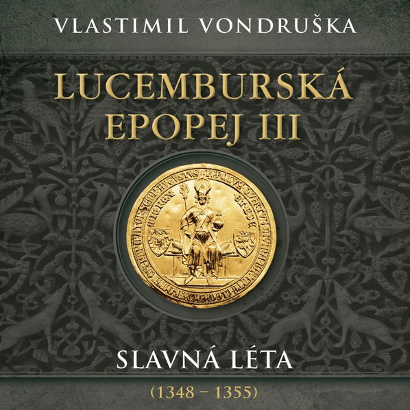 Lucemburská epopej III. Slavná léta (1348-1355) (Vondruška - Táborský Miroslav)-8595693411025