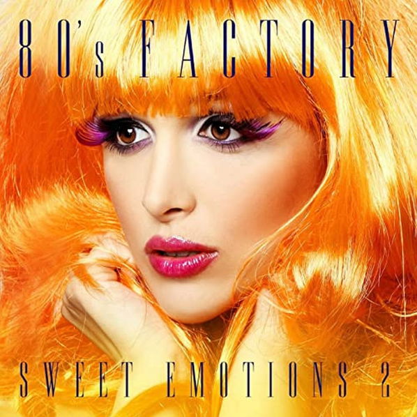 80's Factory: Sweet Emotions 2-8588006725049