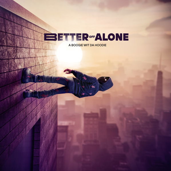 A Boogie Wit Da Hoodie: Better Off Alone-75678609121