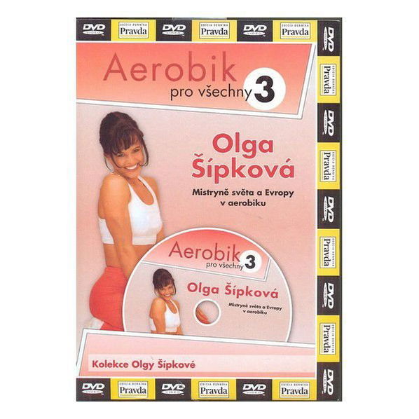 Aerobik pro všechny 3: Olga Šípková-