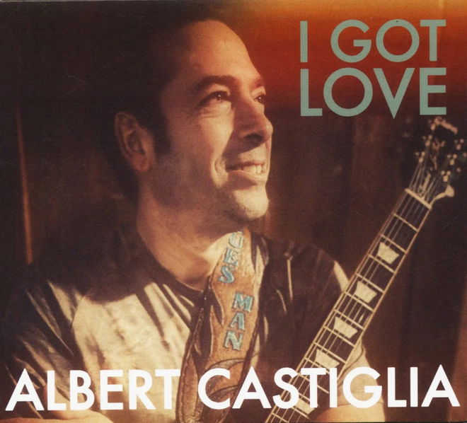 Albert Castiglia: I Got Love-661558942749