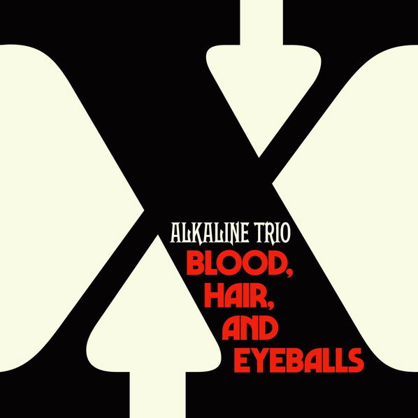 Alkaline Trio: Blood, Hair, And Eyeballs-4099964000115