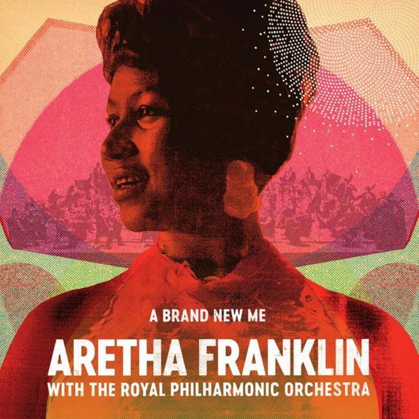 Aretha Franklin: With The Royal Philharmonic Orchestra: A Brand New Me-81227942366