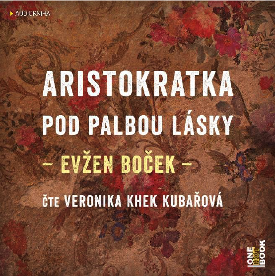 Aristokratka pod palbou lásky (Boček Evžen - Khek Kubařová Veronika)-8594169485348