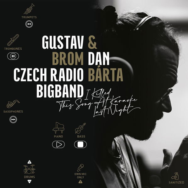 Bárta Dan & Gustav Brom, Czech Radio Bigband: I Killed This Song At Karaoke Last Night-190296448355