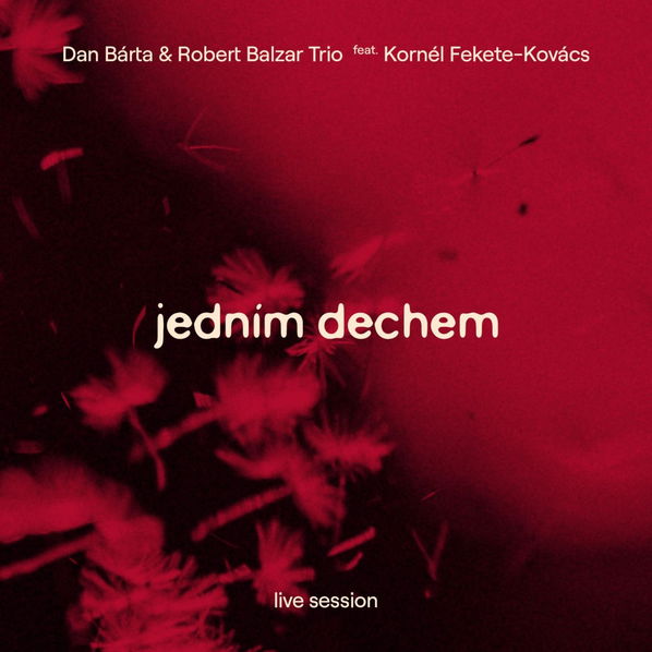 Bárta Dan & Robert Balzar Trio: Jedním dechem-8594211850025