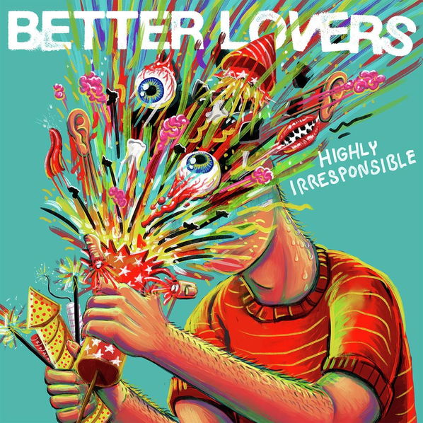 Better Lovers: Highly Irresponsible (Coloured Red & Yellow Splatter Vinyl)-4065629731854