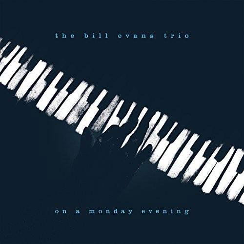 Bill Evans Trio: On A Monday Evening-888072019713