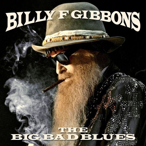 Billy F. Gibbons: Big Bad Blues-888072057982