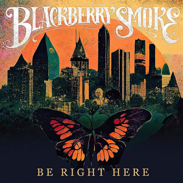 Blackberry Smoke: Be Right Here-860009197459