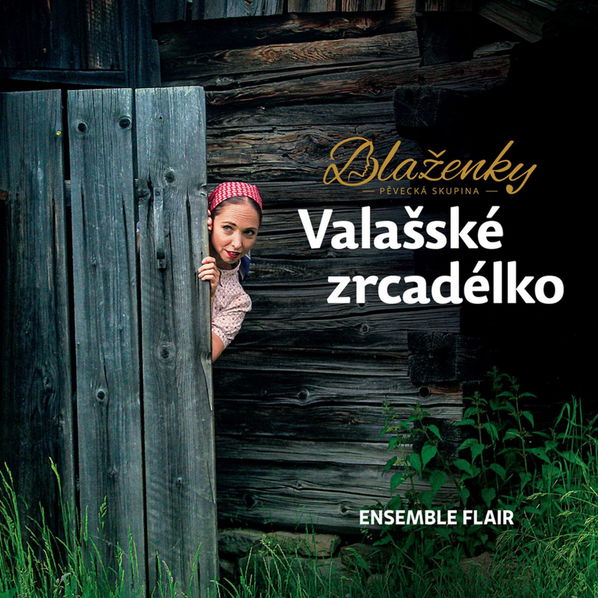 Blaženky, Ensemble Flair: Valašské zrcadélko-8596926666434