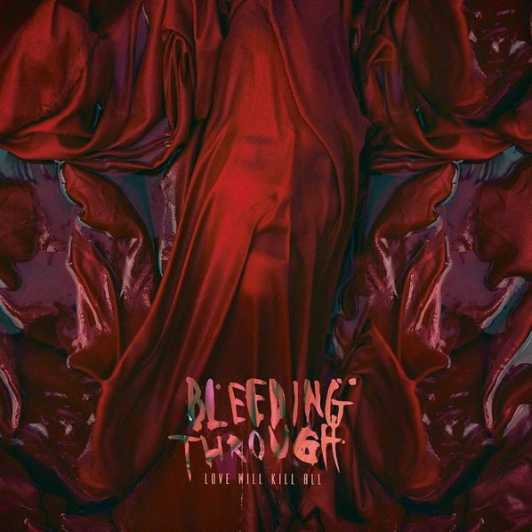 Bleeding Through: Love Will Kill All-727361440824