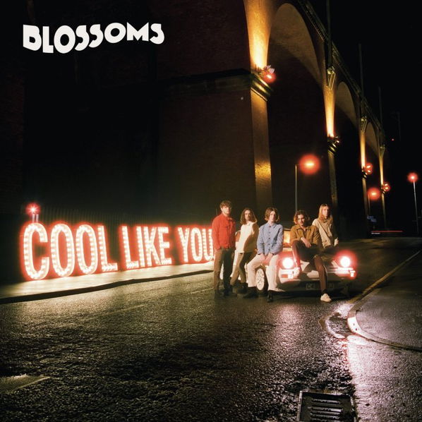 Blossoms: Cool Like You-602567298168