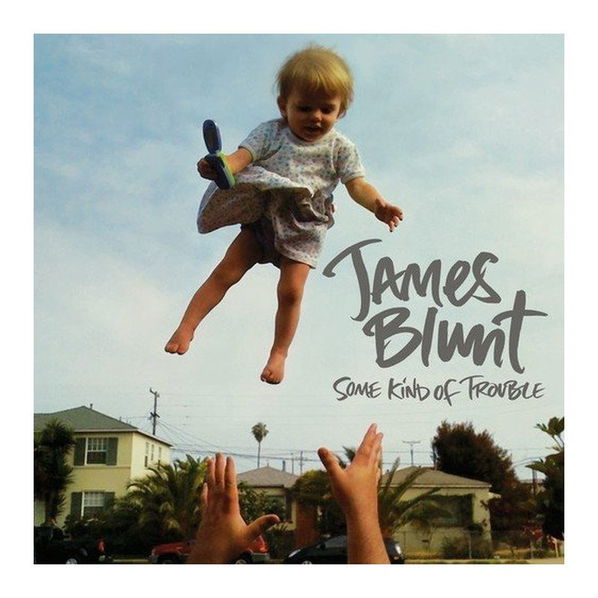 Blunt James: Some Kind Of Trouble-75678893018