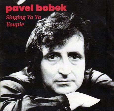 Bobek Pavel: Singing Ya Ya Youpi-5099972377826