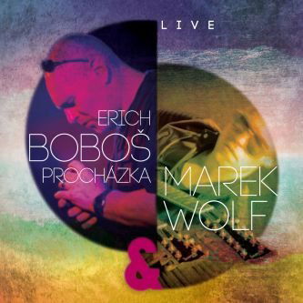 Boboš Erich Procházka a Marek Wolf: Live-8595026671027