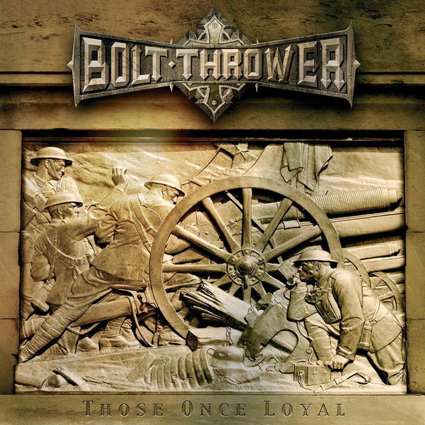 Bolt Thrower: Those Once Loyal-39841450613