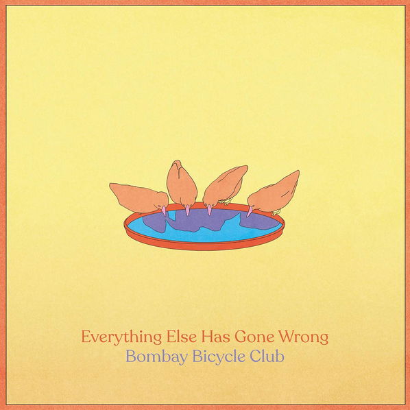 Bombay Bicycle Club: Everything Else Has Gone Wrong-602508275968