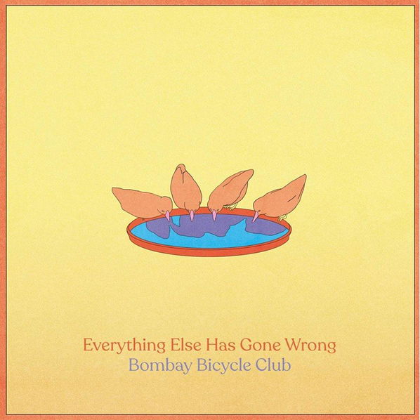 Bombay Bicycle Club: Everything Else Has Gone Wrong-602508276019