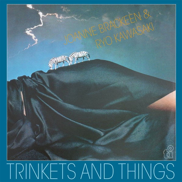 Brackeen Joanne/Ryo Kawasaki: Trinkets And Things (Coloured Turquoise Vinyl)-8719262027503