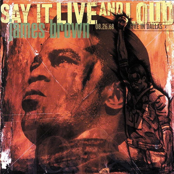 Brown James: Say It Live And Loud (08.26.68 Live In Dallas)-602567710509