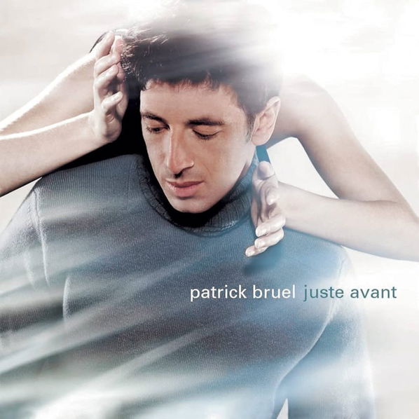 Bruel Patrick: Juste Avant-196588905117