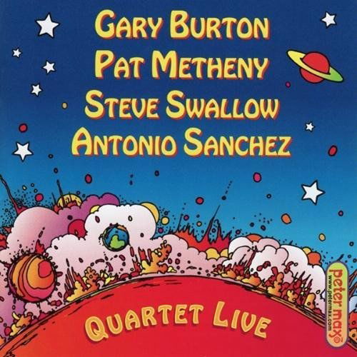 Burton Gary, Metheny Pat, Swallow Steve & Sanchez Antonio: Quartet Live-888072313033