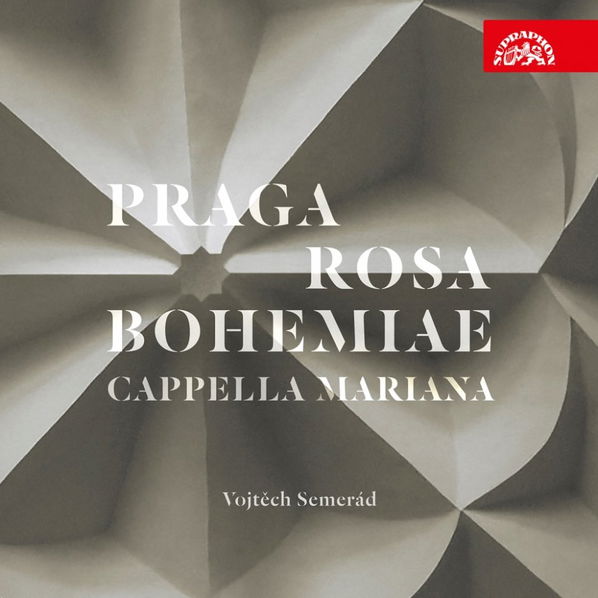 Cappella Mariana, Semerád Vojta: Praga Rosa Bohemiae - hudba renesanční Prahy-99925427320