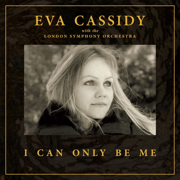 Cassidy Eva London Symphony Orchestra & Christopher Willis: I Can Only Be Me-739341012129