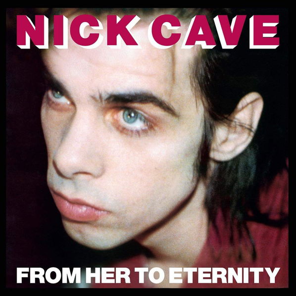 Cave Nick featuring The Bad Seeds: From Her To Eternity-5099923724228