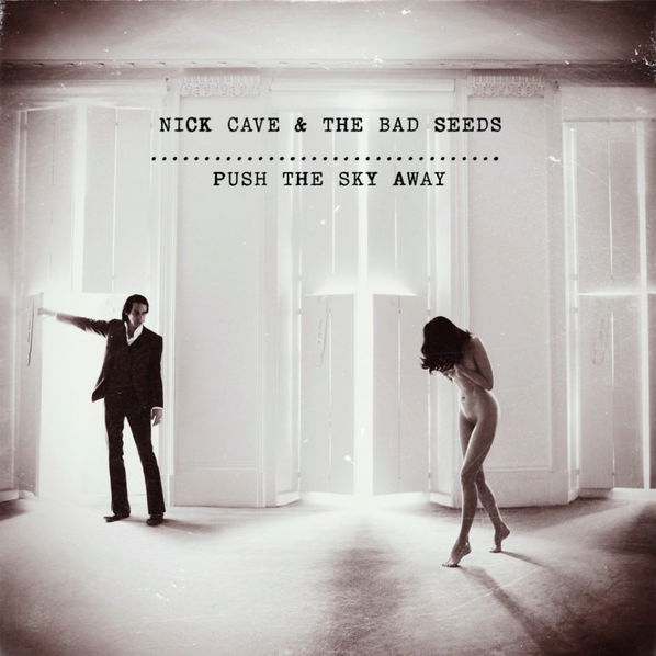 Cave Nick & The Bad Seeds: Push the Sky Away-5055667601744