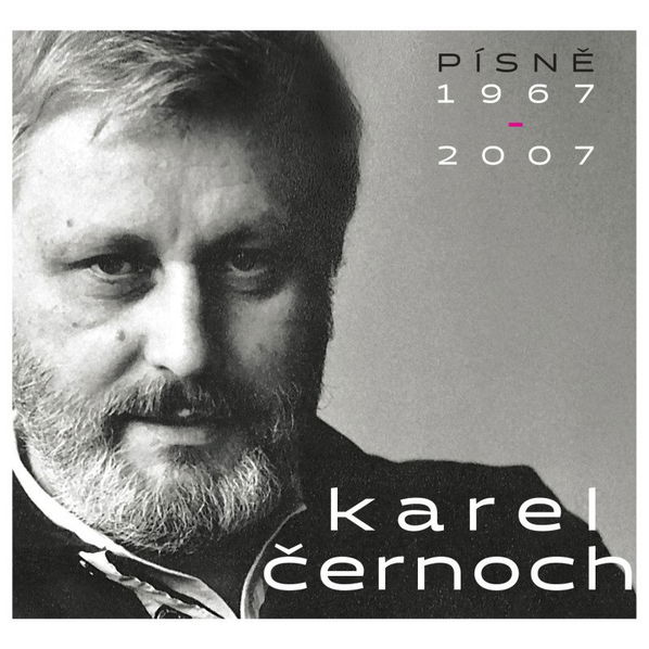 Černoch Karel: Písně 1967-2007-602445855551