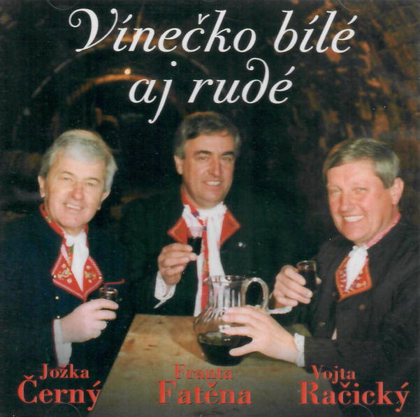 Černý Jožka, Račický Vojta & Fatěna František: Vínečko bílé aj rudé-741941050128