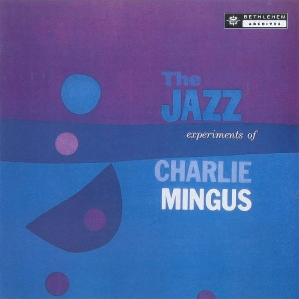 Charles Mingus: The Jazz Experiments of Charles Mingus-4050538681680