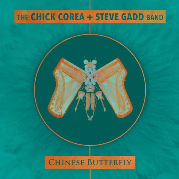 Chick Corea & Steve Gadd Band: Chinese Butterfly-888072042209