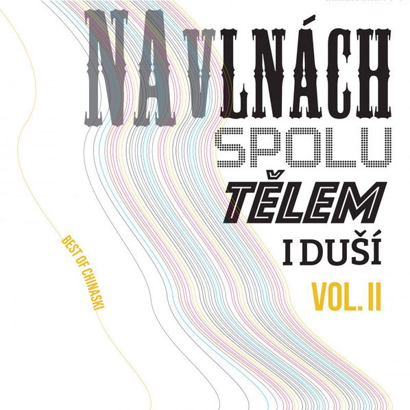 Chinaski: Na vlnách spolu tělem i duší Vol.II-602445219025