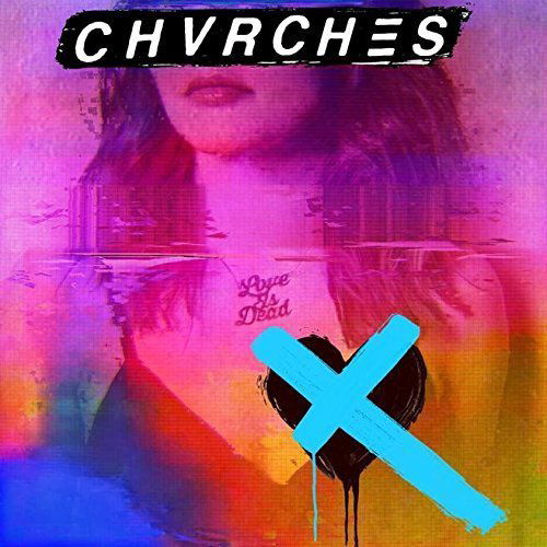 Chvrches: Love Is Dead (Mint Pack)-602567415619