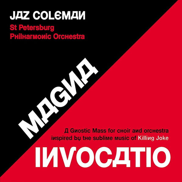 Coleman Jaz: Magna Invocatio - A Gnostic Mass for Choir and Orchestra Inspired by the Sublime Music of Killing Joke-602508304101