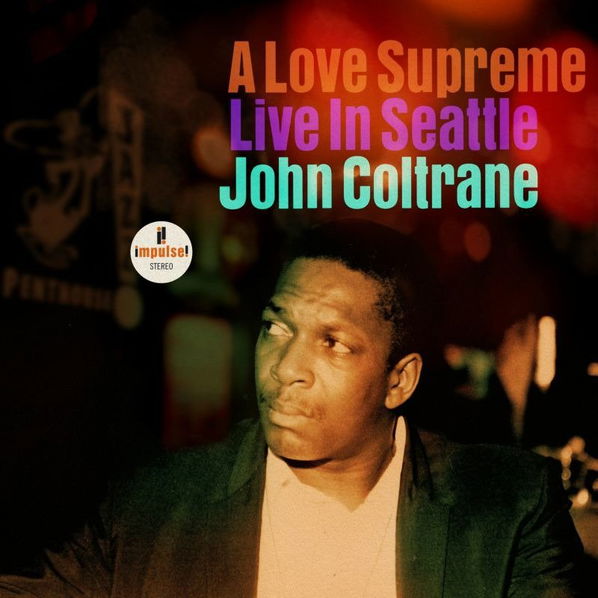 Coltrane John: A Love Supreme: Live in Seattle-602438499977