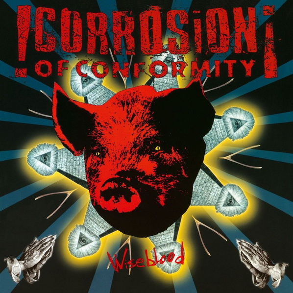 Corrosion Of Conformity: Wiseblood-8719262022058