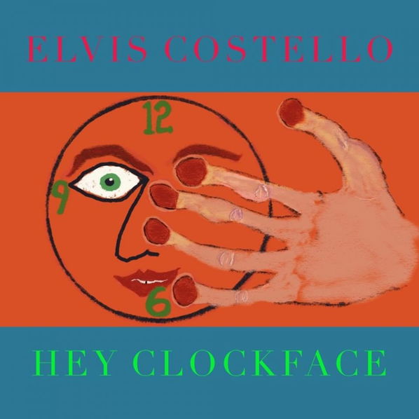 Costello Elvis: Hey Clockface-888072202856