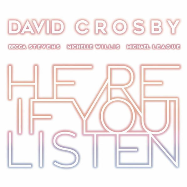 Crosby David: Here If You Listen-4050538431469