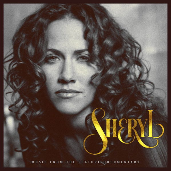 Crow Sheryl: Sheryl: Music From The Feature Documentary-602445584369