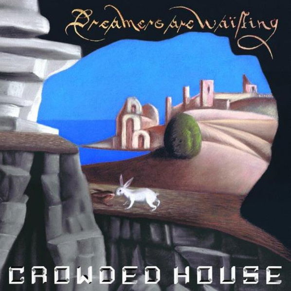 Crowded House: Dreamers Are Waiting-602435346588