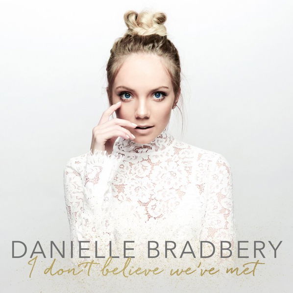 Danielle Bradbery: I Don't Believe We've Met-843930032716