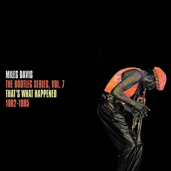 Davis Miles: Bootleg Series vol. 7: That's What Happened 1982-1985-194398638416