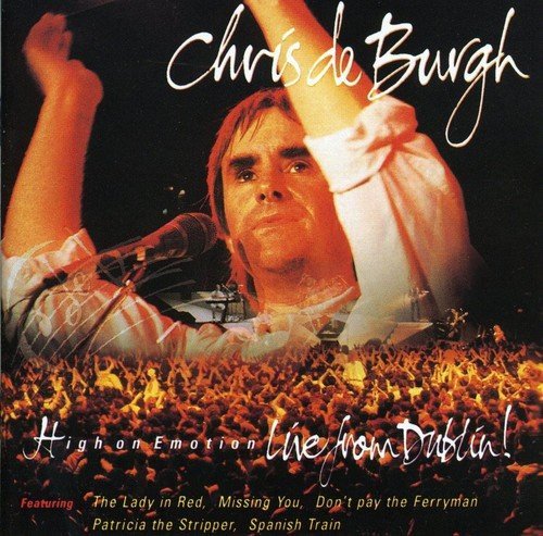 De Burgh Chris: High On Emotion / Live From Dublin!-82839708623