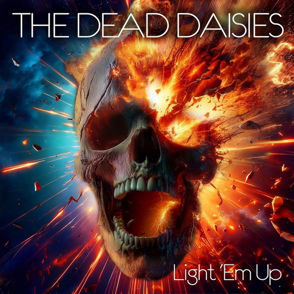 Dead Daisies: Light 'Em Up-886922441325